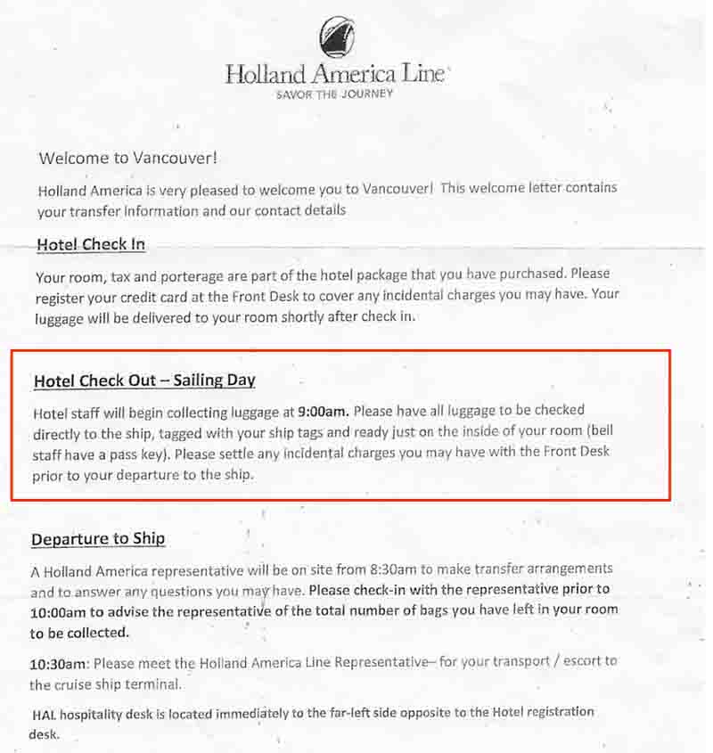 Holland America representatives will transfer luggage from the hotel to the cruise ship.