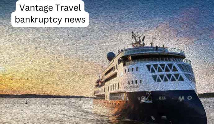 Vantage Travel bankruptcy updates
