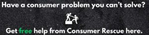 This is the Help Button from Consumer Rescue. Consumers can ask for free help from our team through that button. Get help from our consumer advocacy team.