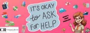 Consumer Rescue Help button, It's Okay to ask for help
