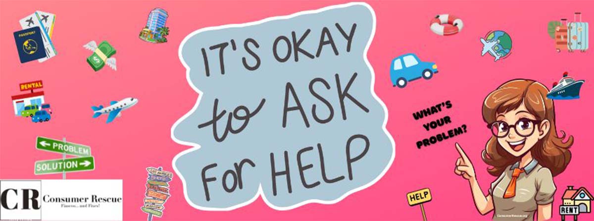 Consumer Rescue Help button Consumer Rescue Help button, It's Okay to ask for help