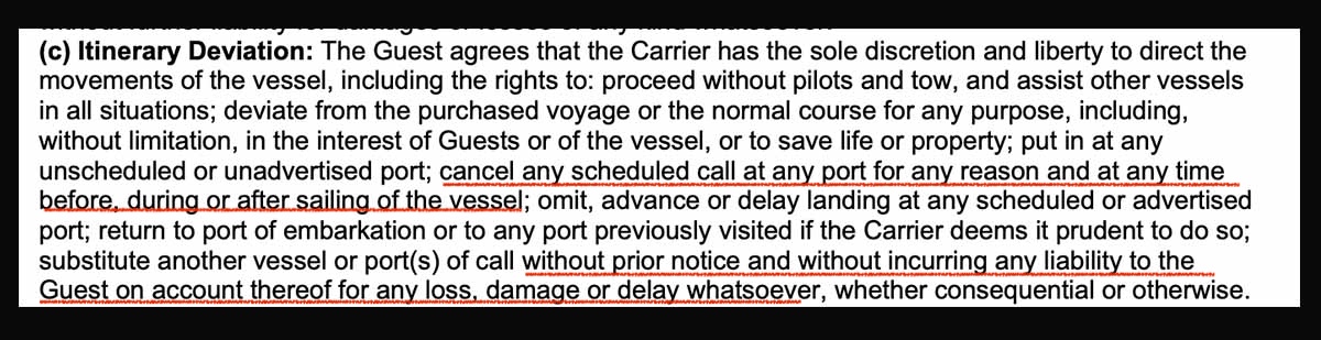 Norwegian Cruise Line's contract explains itineraries are fluid and can be changed for any reason without liability to the passenger.