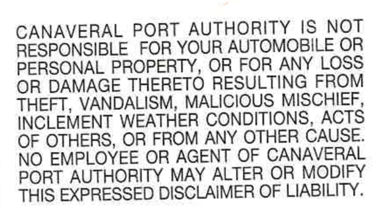 This "Park at your own risk" disclaimer is on the back of every parking receipt cruise passengers receive at the Canaveral Port Authority.